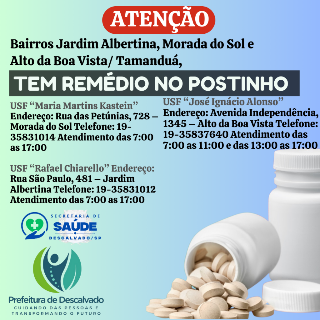 Prefeitura de Descalvado inicia entrega de medicamentos nos Postos de Saúde dos Bairros Jardim Albertina, Morada do Sol, Alto da Boa Vista/Tamanduá